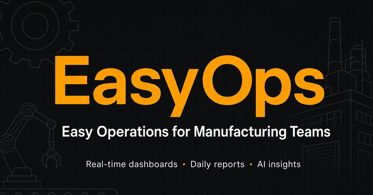 EasyOps — real-time operations platform for manufacturing